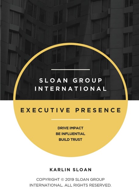 Executive Presence: Drive Impact, Be Influential, and Build Trust