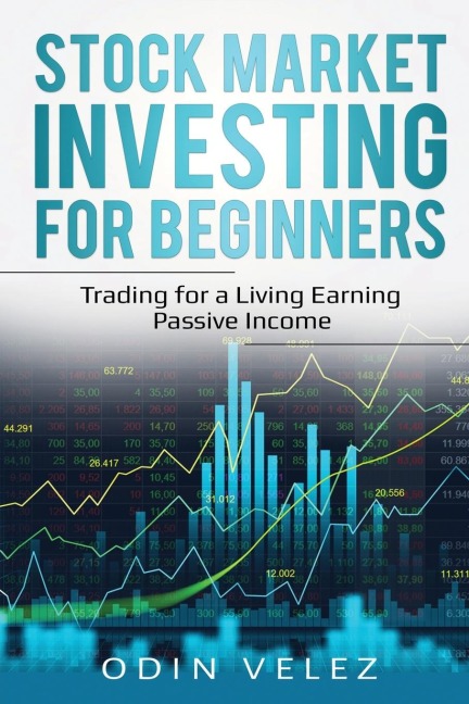 Stock Market Investing for Beginners: Trading for a Living Earning Passive Income