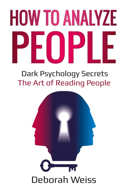 How to Analyze People: Dark Psychology Secrets - The Art of Reading People