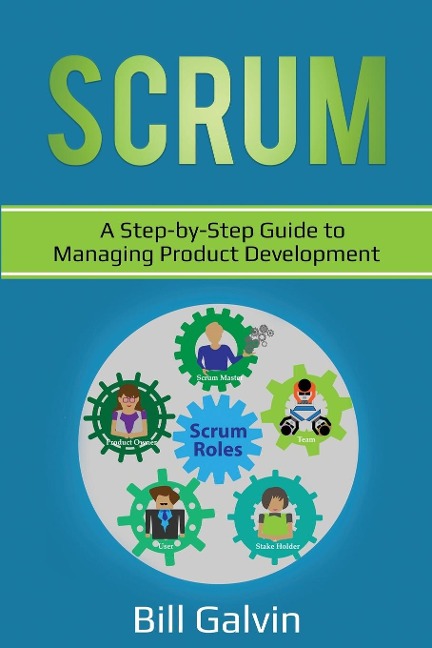 SCRUM: A Step-by-Step Guide to Managing Product Development