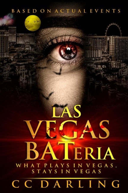 LAS VEGAS BATeria What Plays in Vegas, Stays in Vegas! (Based on Actual Events)