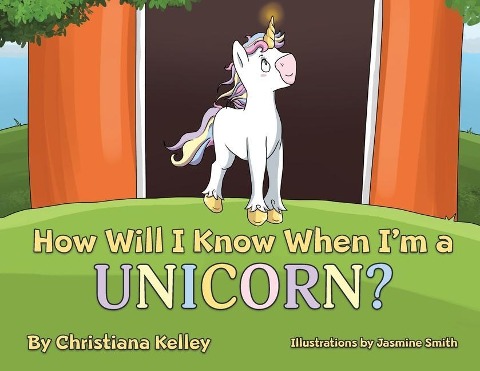 How Will I Know When Im a Unicorn?
