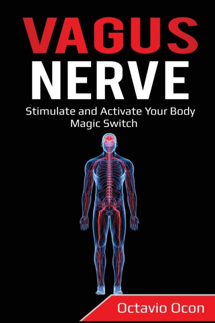 VAGUS NERVE: Stimulate and Activate Your Body Magic Switch