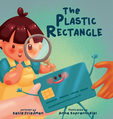 The Plastic Rectangle: A Childrens Book about Money