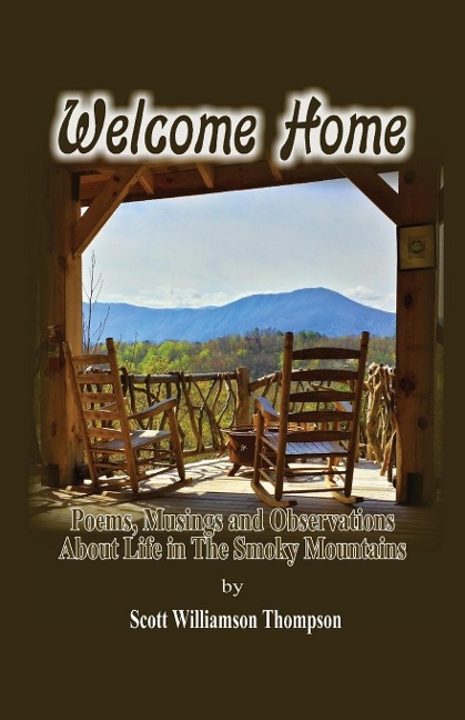 Welcome Home: Poems, Musings and Observations of Life In The Smoky Mountains