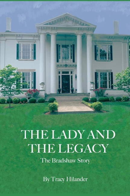 The Lady and The Legacy: The Bradshaw Story