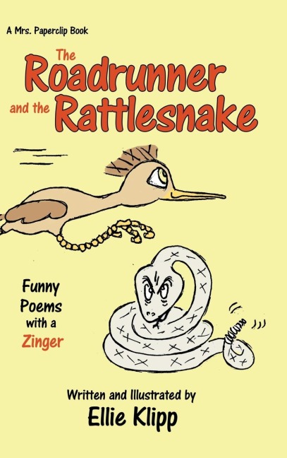 The Roadrunner and the Rattlesnake: Funny Poems with a Zinger
