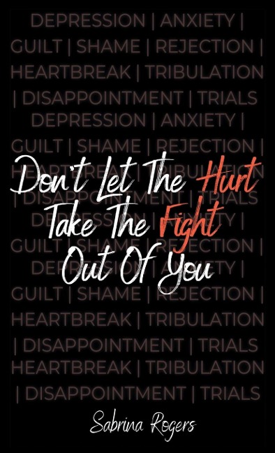 Dont Let The Hurt Take The Fight Out Of You