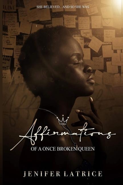 Affirmations Of A Once Broken Queen