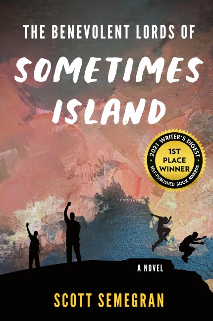 The Benevolent Lords of Sometimes Island: A Novel
