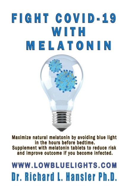 Fight COVID-19 with Melatonin: Maximize natural melatonin by avoiding blue light. Supplement with melatonin tablets..