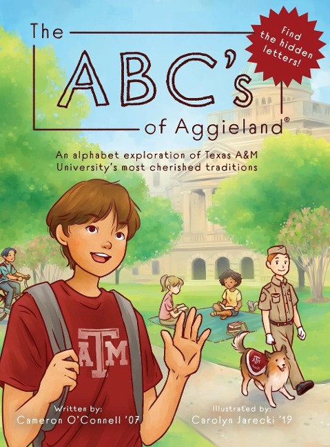The ABCs of Aggieland: An alphabet exploration of Texas A&M Universitys most cherished traditions