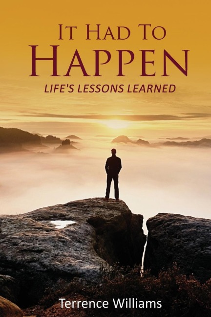 It Had To Happen: Lifes Lessons Learned