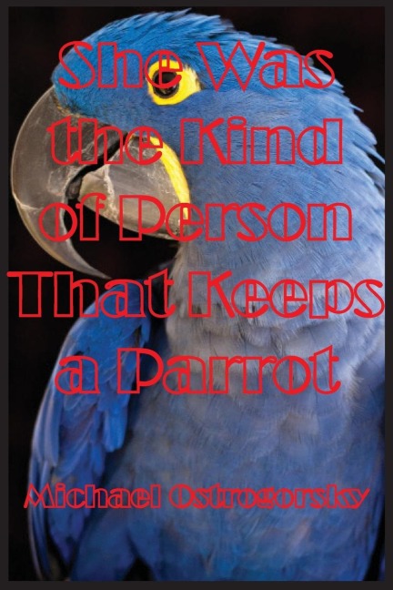 She Was the Kind of Person That Keeps a Parrot: Part Three K¿lar¿tri or Black Night Trilogy