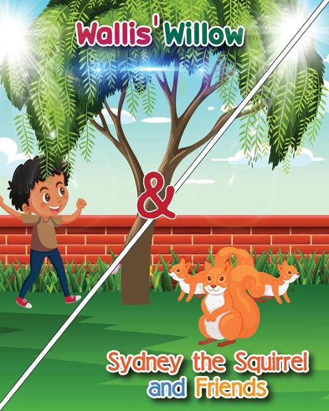 Wallis Willow and Sydney the Squirrel and Friends