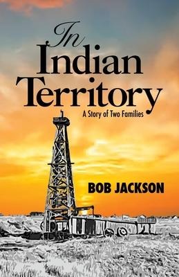 In Indian Territory: A Story of Two Families