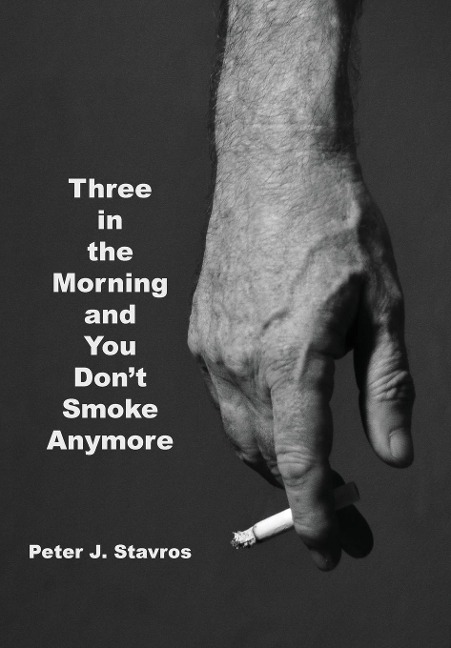 Three in the Morning and You Dont Smoke Anymore