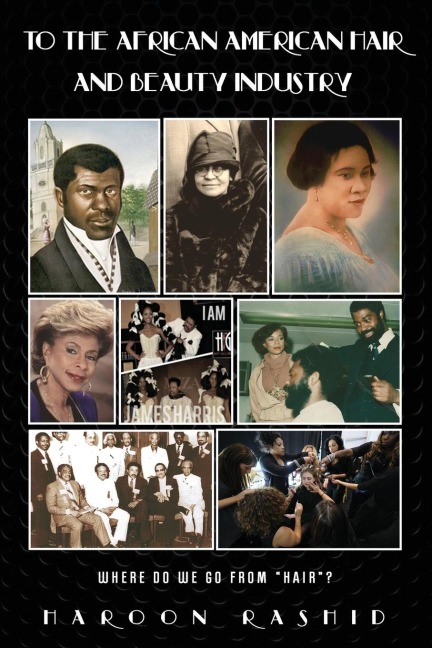 TO THE AFRICAN AMERICAN HAIR  AND BEAUTY INDUSTRY: WHERE DO WE GO FROM "HAIR"?