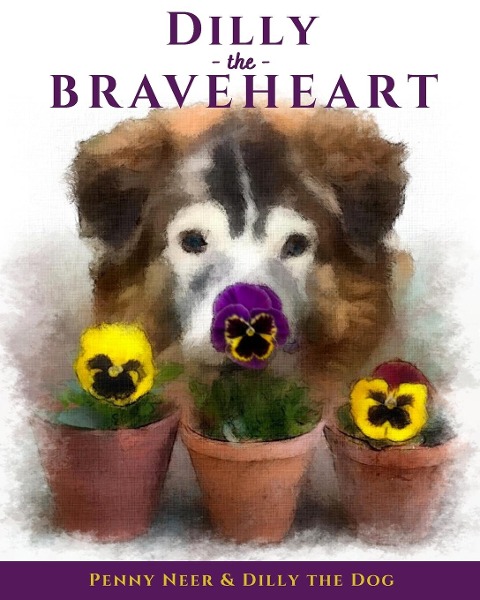 Dilly the Braveheart: The True Story of a Blind Dogs Journey - From Rescue to Finding His Forever Home