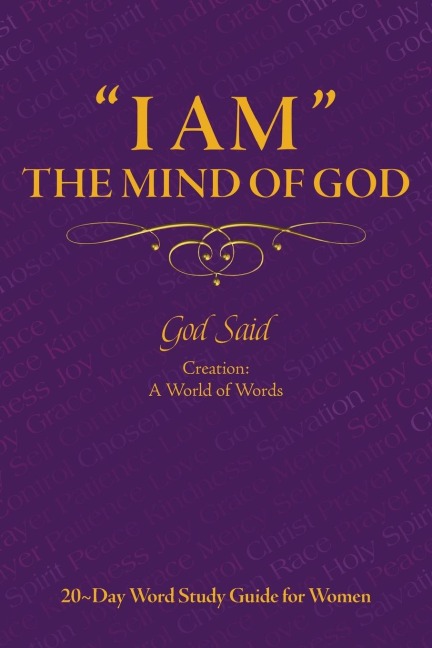 I AM The Mind of God: Creation: A World of Words: 20 Day Word Study Guide for Women