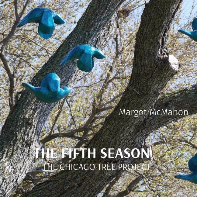 THE FIFTH SEASON: THE CHICAGO TREE PROJECT