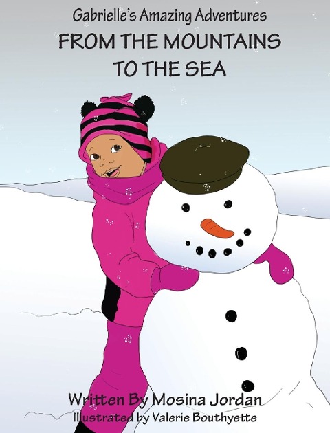 Gabrielles Amazing Adventures From the Mountains to the Sea