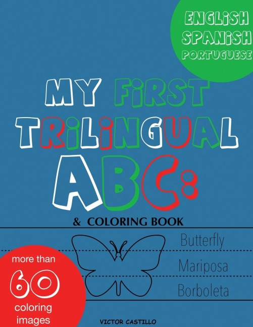 My First Trilingual ABC: : Learning the Alphabet (With Portuguese) Tracing, Drawing, Coloring and start Writing with the animals. (Big Print Full Color Edition)