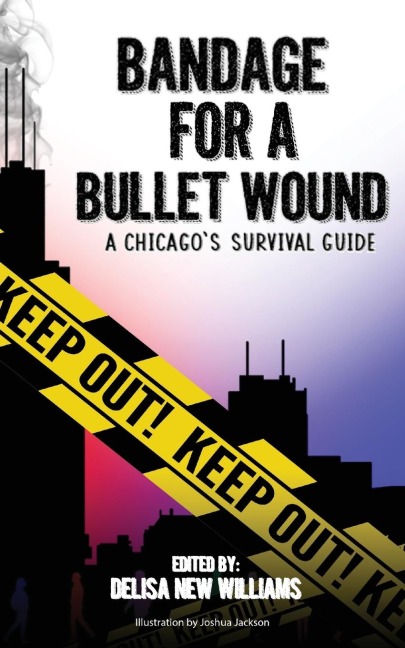 Bandage for a Bullet Wound: A Chicagos Survival Guide