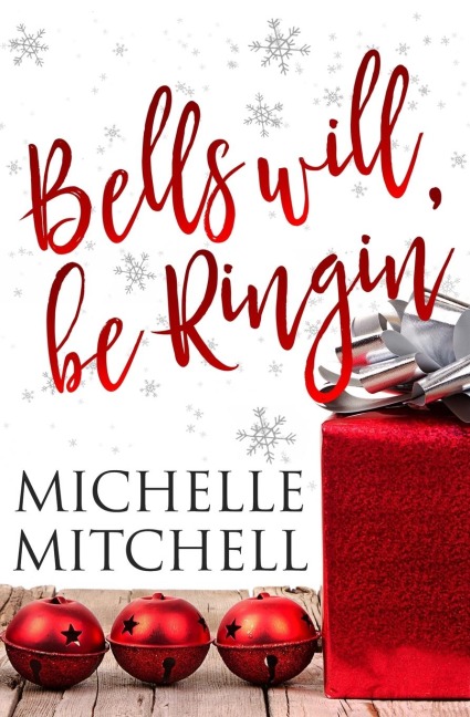 Bells Will Be Ringin: A Hilson Family Christmas Novella