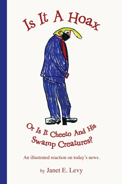 Is It A Hoax Or Is It Cheeto And His Swamp Creatures?: An illustrated reaction on todays news.