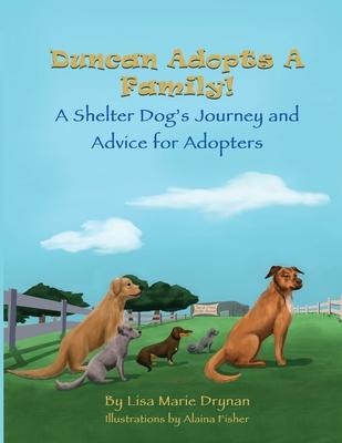 Duncan Adopts A Family! A Shelter Dogs Journey and Advice for Adopters