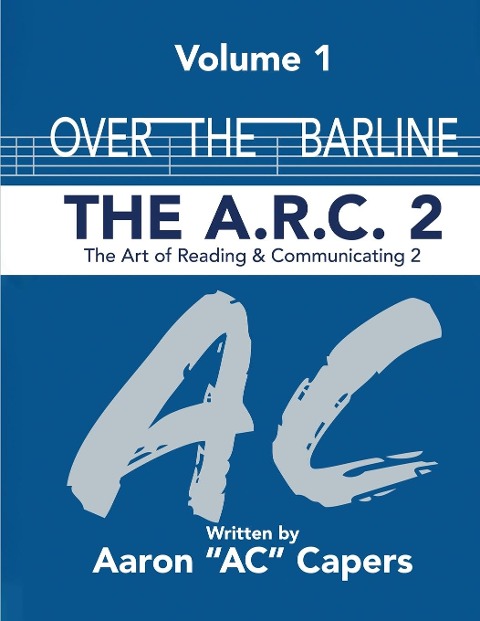 Over The Barline: The A.R.C 2: (Art of Reading and Communicating)