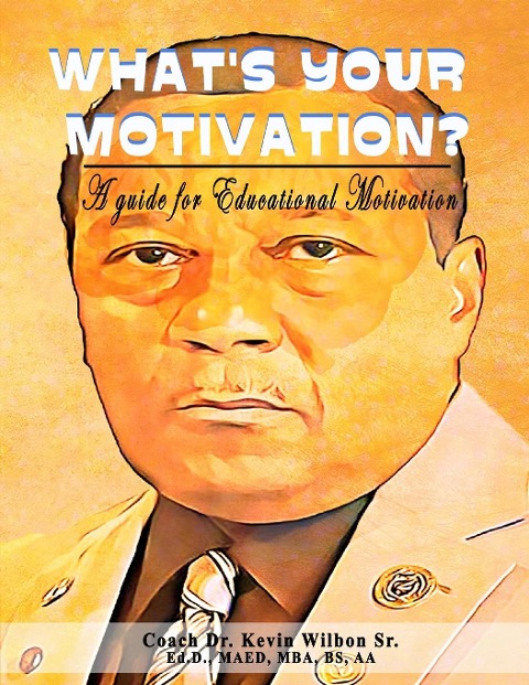 Whats your Motivation?: A Guide for Educational Motivation