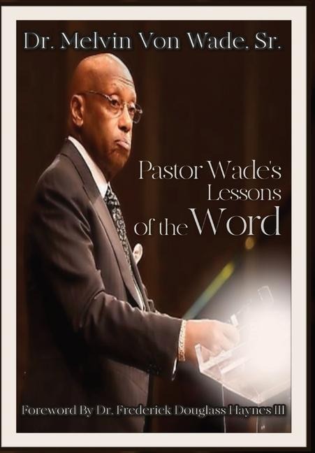 Pastor Wades Lessons of the Word