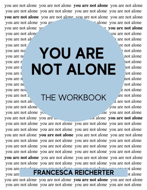 You Are Not Alone: The Workbook
