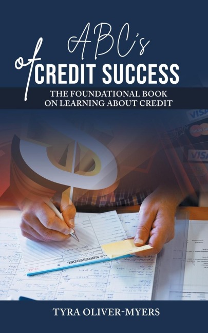 ABCs of Credit Success: The Foundational Book On Learning About Credit