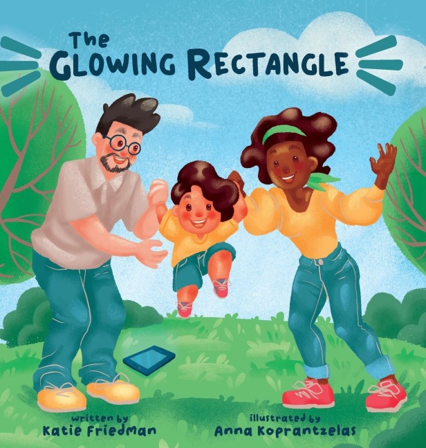 The Glowing Rectangle: A Childrens Book about Grown Up Screen Time