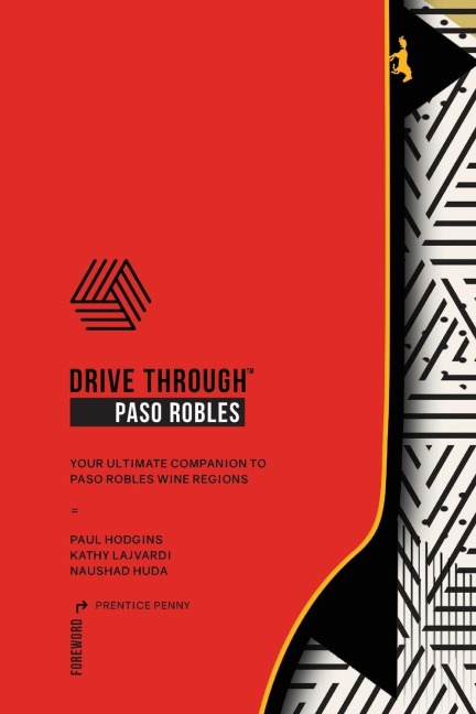 DRIVE THROUGH PASO ROBLES: Companion to Paso Robles Wine Regions