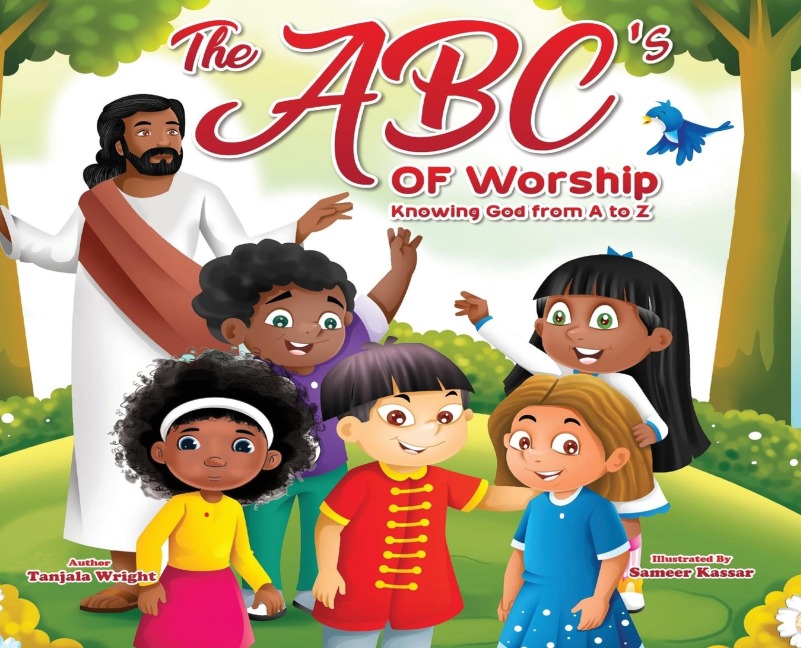 The ABCs of Worship...Knowing God from A to Z: Knowing God from A to Z