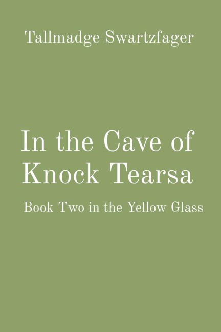 In the Cave of Knock Tearsa: Book Two in the Yellow Glass