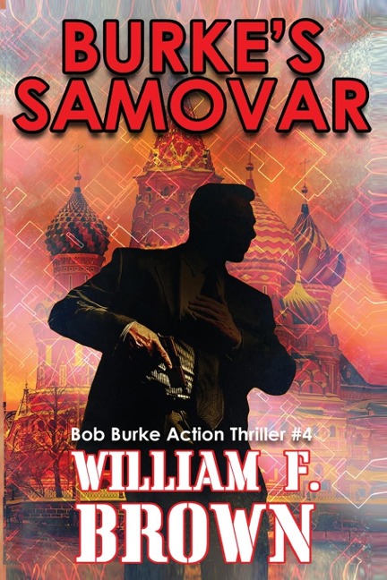 Burke's Samovar: Bob Burke Suspense Thriller #4