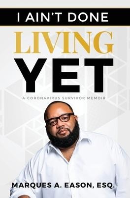I Aint Done Living Yet