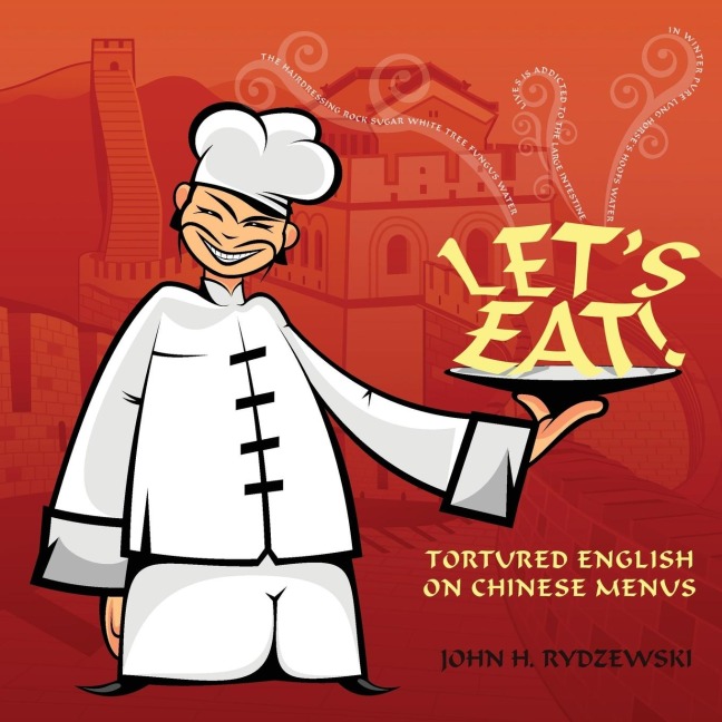 Lets Eat!: Tortured English on Chinese Menus