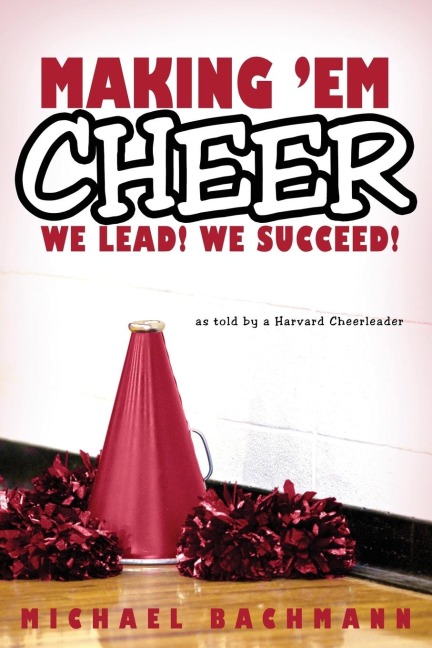 Making em Cheer: We Lead! We Succeed!