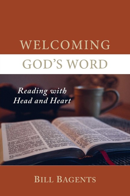 Welcoming Gods Word: Reading with Head and Heart