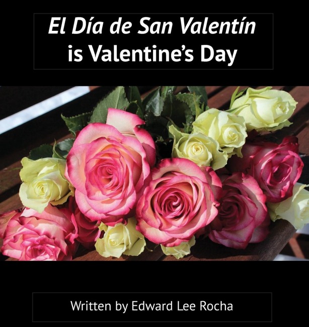 El Día de San Valentín is Valentines Day: Spanish Bilingual Holiday Series