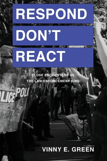 Respond Dont React: Close Encounters of the Law Enforcement Kind