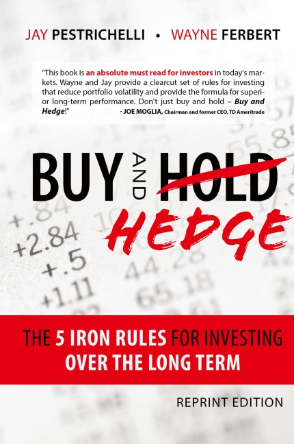 Buy and Hedge: The 5 Iron Rules for Investing Over the Long Term