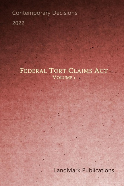 Federal Tort Claims Act: Volume 1