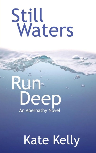 Still Waters              Run Deep: An Abernathy   Novel